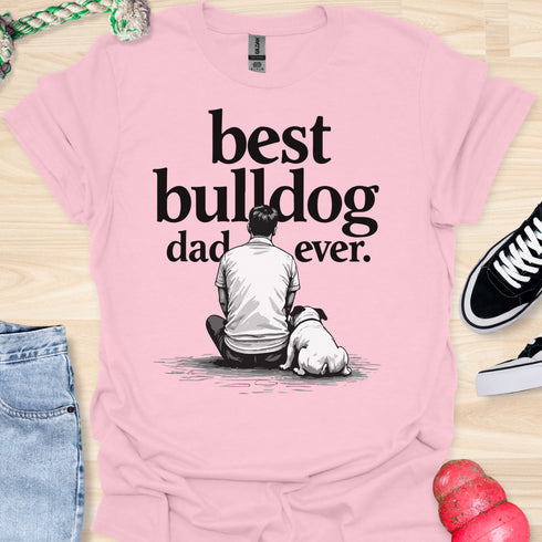The best bulldog dad ever - V7 - Sitting Calm T-Shirt